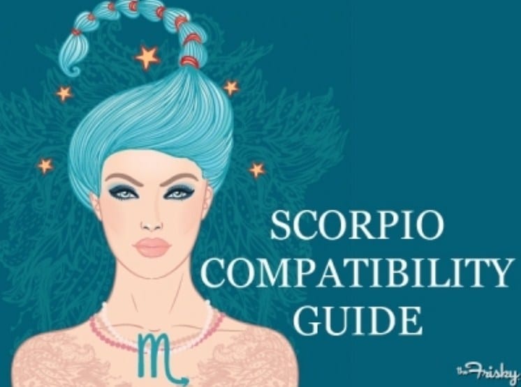 Astrology 101 The Scorpio Love Compatibility Guide The Frisky