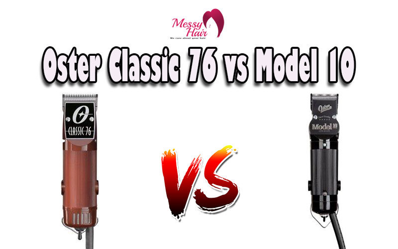 Oster Classic 76 vs Model 10