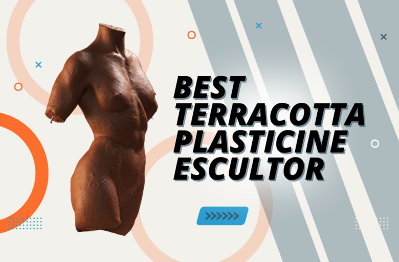 Best Terracotta Plasticine Escultor