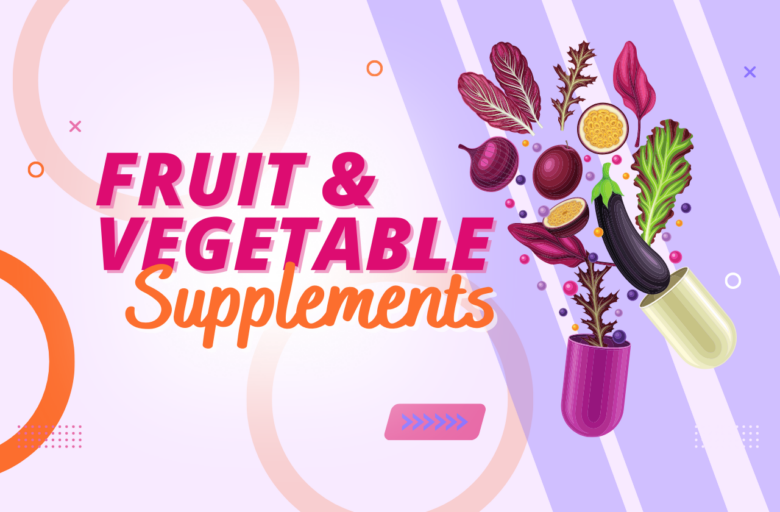 Fruit & Vegetable Supplements