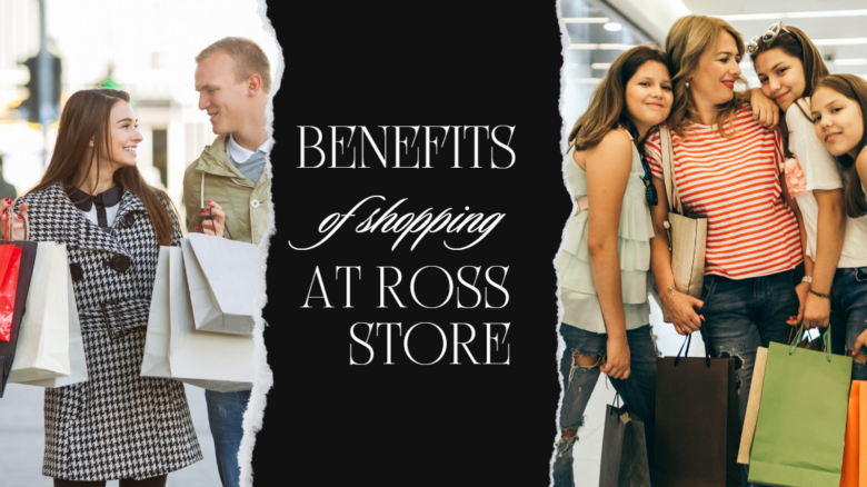 benefits of shopping at Ross Stores