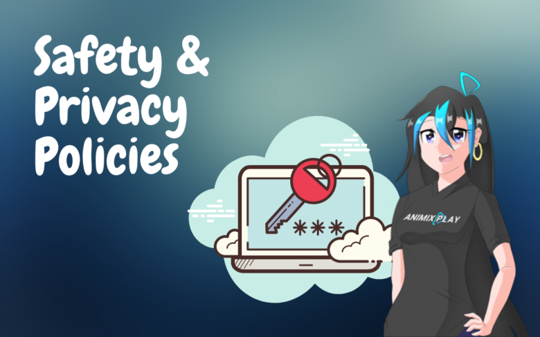 AniMixPlay Safety and Privacy Policies