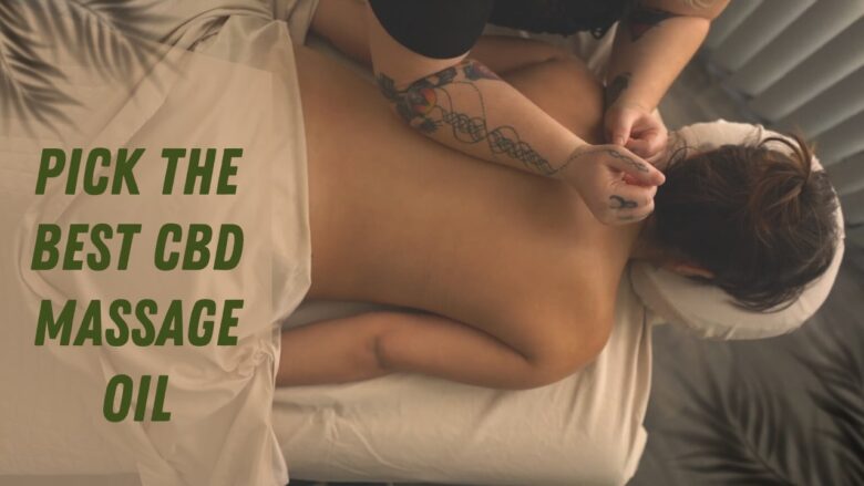 How to pick the best CBD massage oil