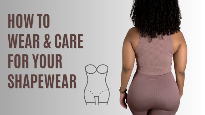 How to Wear and Care for Your Shapewear